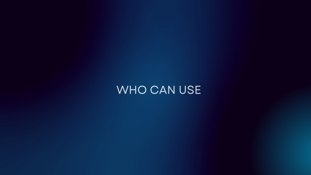 Who Can Use